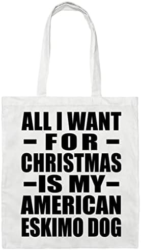 DesignSify tot ce vreau pentru Crăciun este câinele meu american eskimo, geanta cu tote de bumbac reutilizabile pentru cumpărături