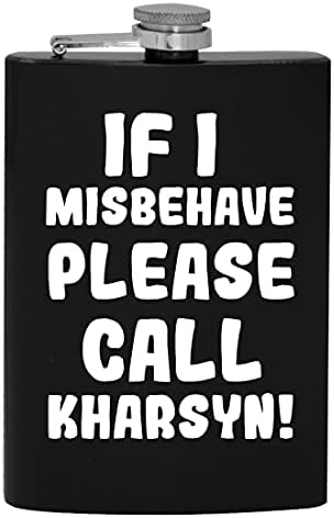 Dacă am Misbehave vă rugăm să sunați Kharsyn-8oz Hip băut alcool balon