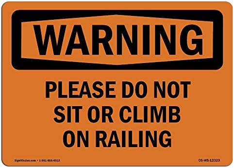 Semnul Waring OSHA - Vă rugăm să nu stați sau să urcați pe balustradă | Decalarea etichetei de vinil | Protejați -vă afacerea,