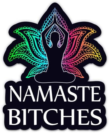 Autocolant Namaste Bitches - Autocolant de laptop de 3 - vinil impermeabil pentru mașină, telefon, sticlă de apă - Decal amuzant